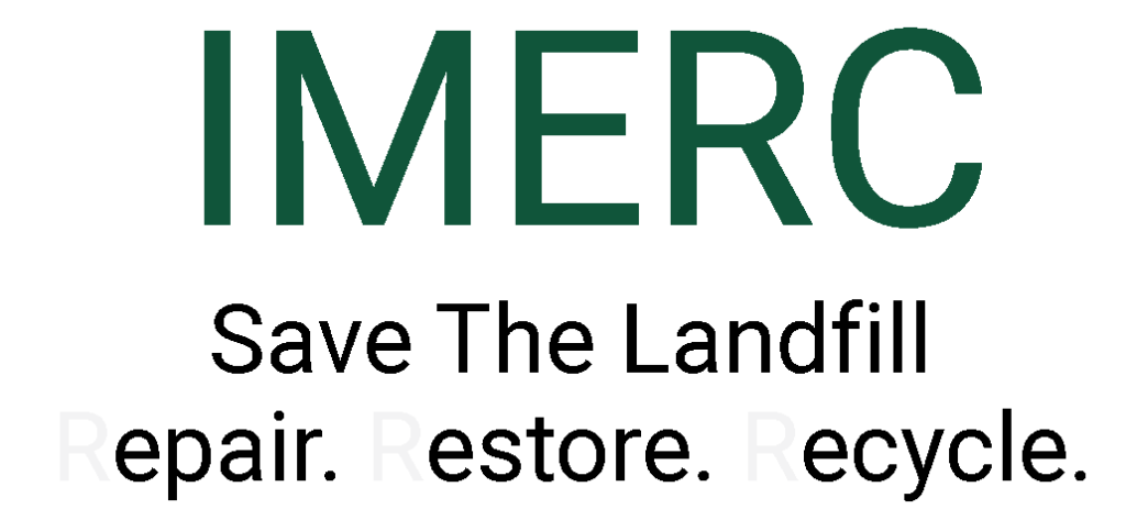 IMERC, save the landfill, repair, restore, recycle